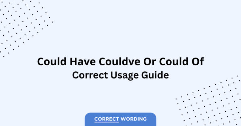 Could Have vs. Could've vs. Could Of - Which is Correct?
