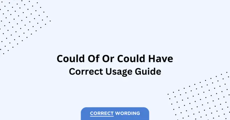 Could Of vs. Could Have - Which is Correct?