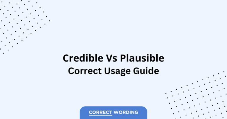 Credible vs. Plausible - Which is Correct?