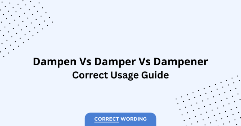 Dampen vs. Damper vs. Dampener - Which is Correct?
