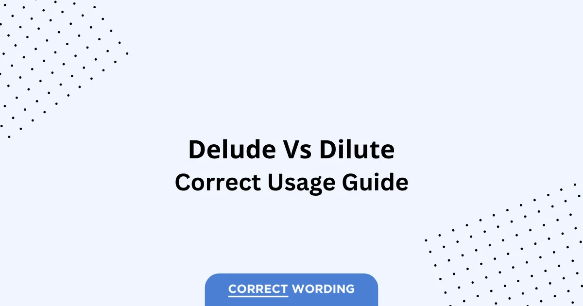 Delude vs. Dilute - Which is Correct?