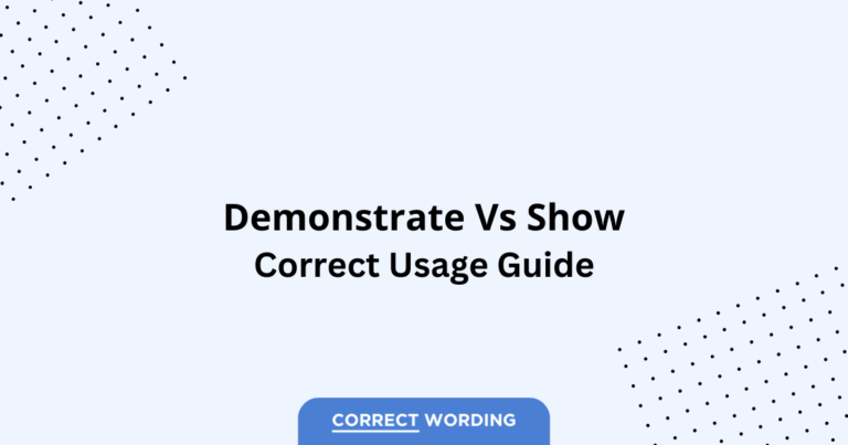 Demonstrate vs. Show - Which is Correct?