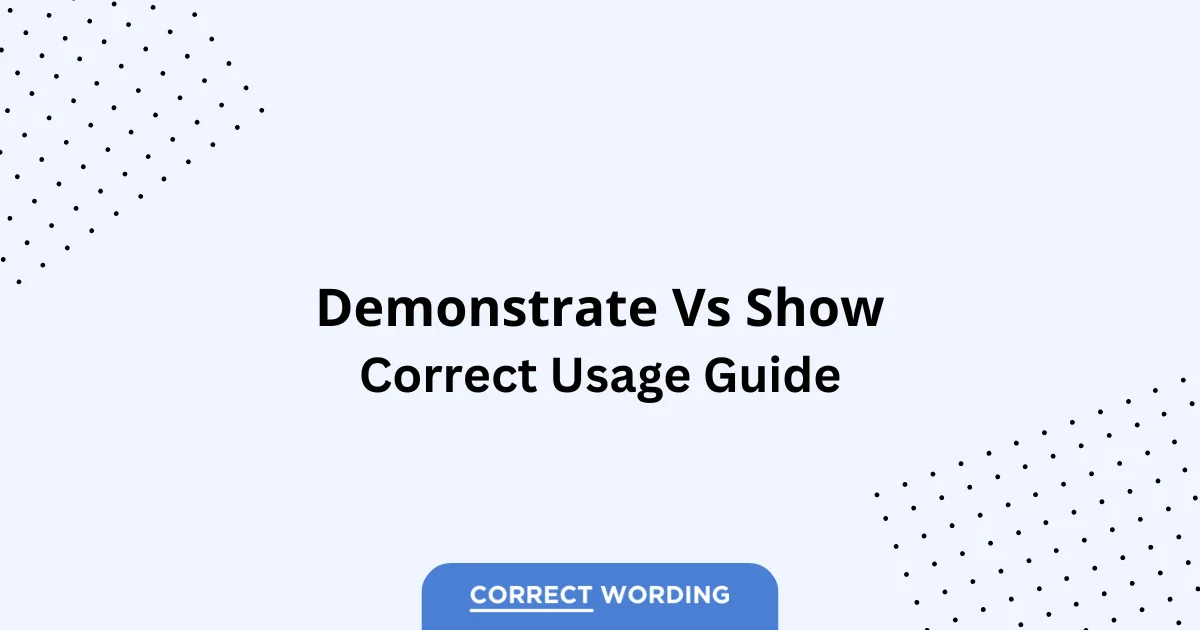 Demonstrate vs. Show - Which is Correct?