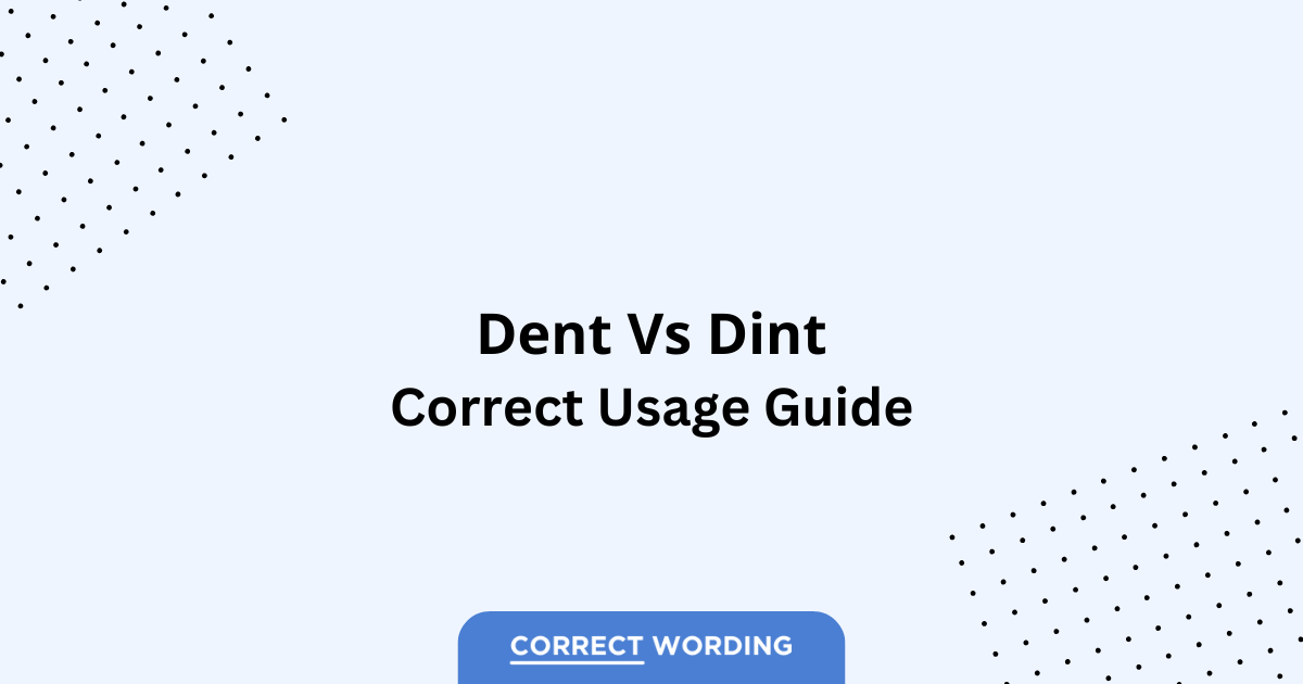 Dent vs. Dint - Which is Correct?