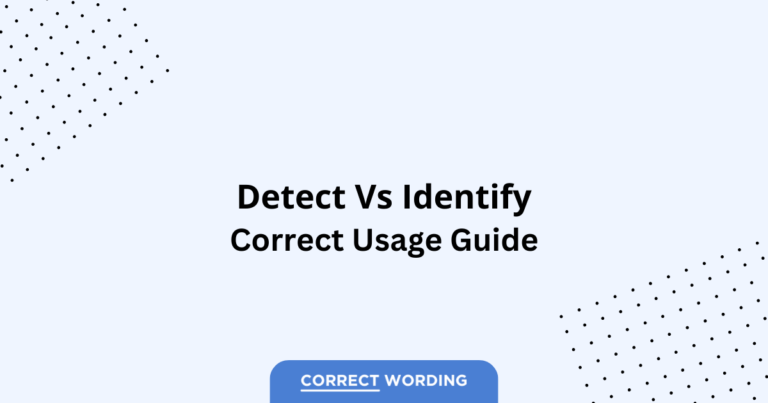 Detect vs. Identify - Which is Correct?