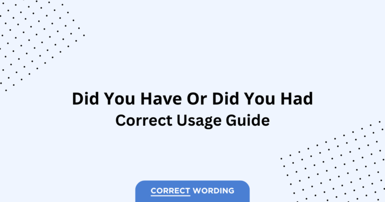 Did You Have vs. Did You Had - Which is Correct?