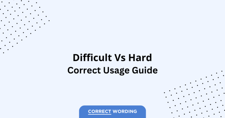 Difficult vs. Hard - Which is Correct?