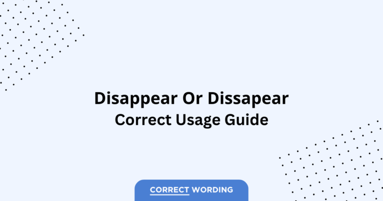Disappear vs. Dissapear - Which is Correct?