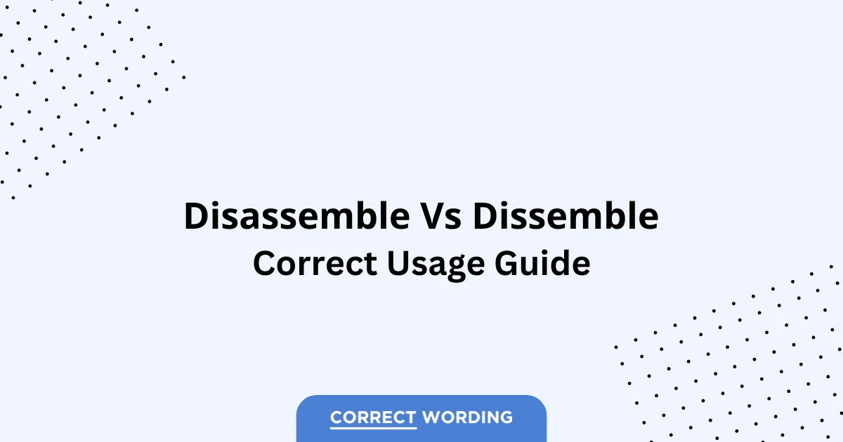 Disassemble vs. Dissemble - Which is Correct?