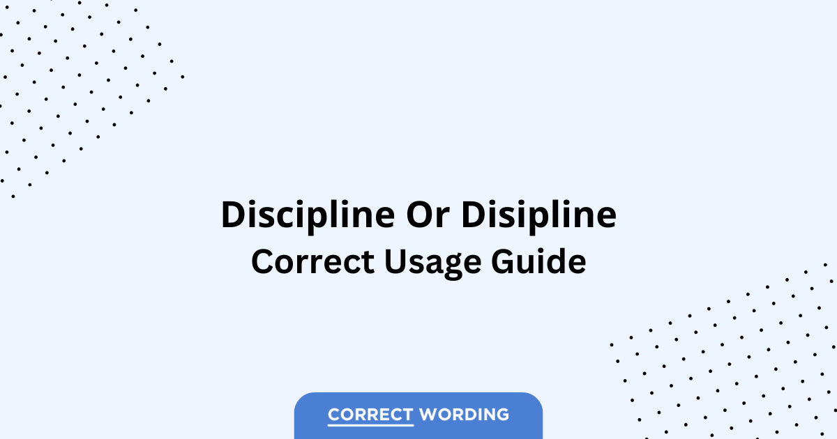 Discipline vs. Disipline - Which is Correct?