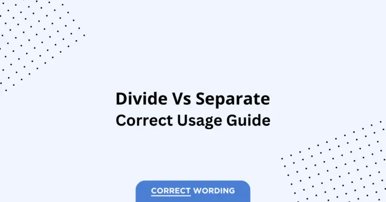 Divide vs. Separate - Which is Correct?