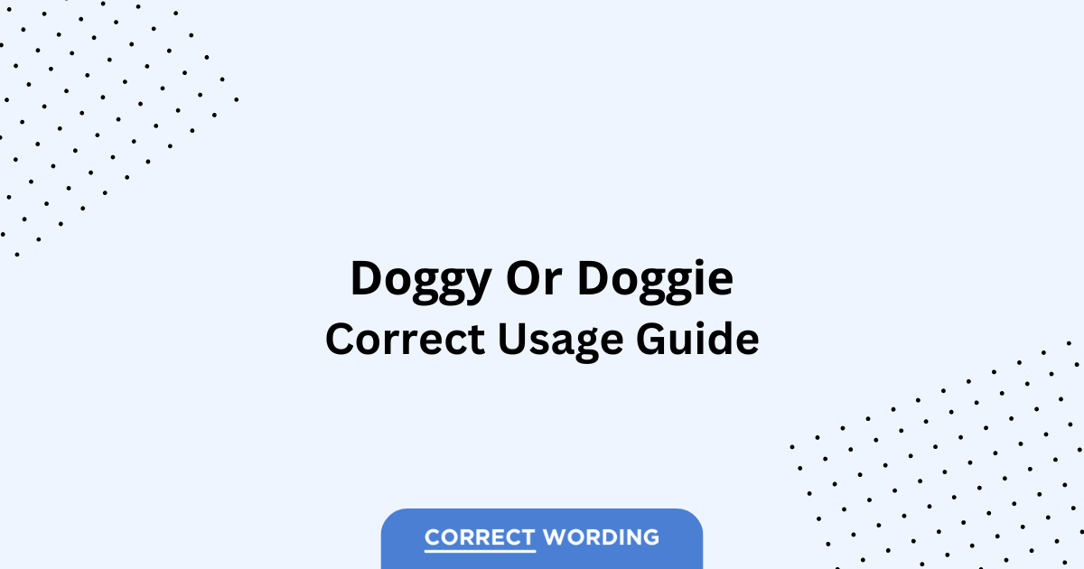 Doggy vs. Doggie - Which is Correct?