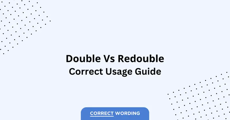 Double vs. Redouble – Which is Correct?