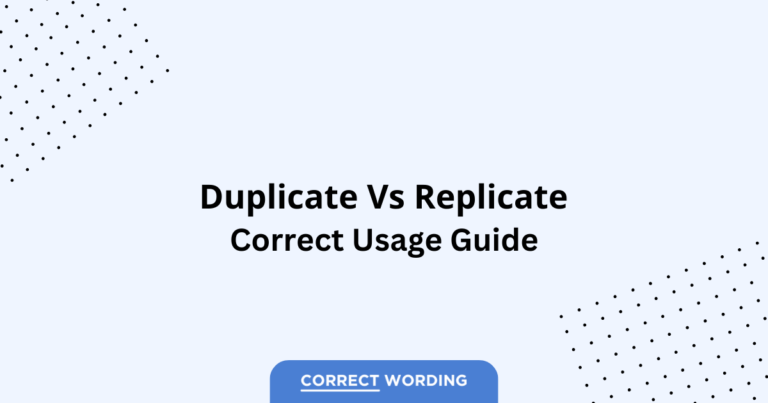 Duplicate vs. Replicate - Which is Correct?