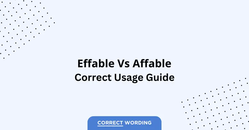 Effable vs. Affable - Which is Correct?