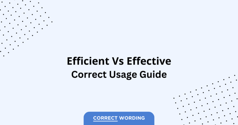 Efficient vs. Effective - Which is Correct?
