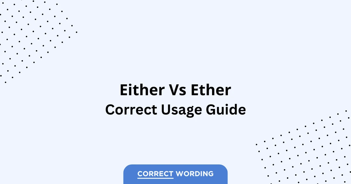 Either vs. Ether - Which is Correct?