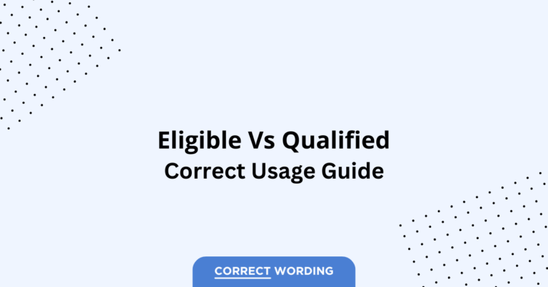 Eligible vs. Qualified - Which is Correct?
