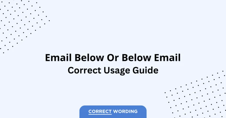 Email Below vs. Below Email - Which is Correct?