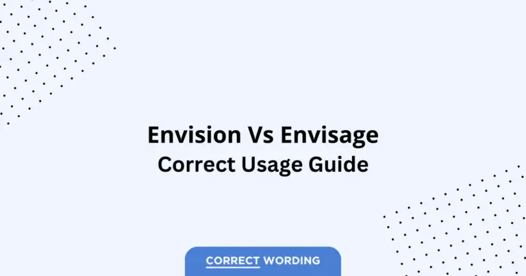 Envision vs. Envisage - Which is Correct?