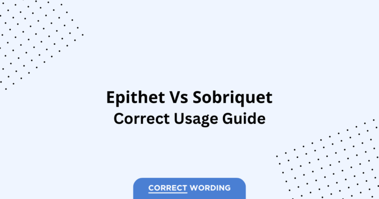 Epithet vs. Sobriquet - Which is Correct?
