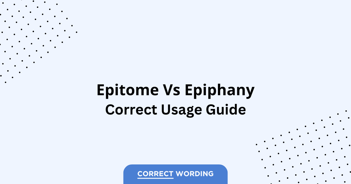 Epitome vs. Epiphany - Which is Correct?