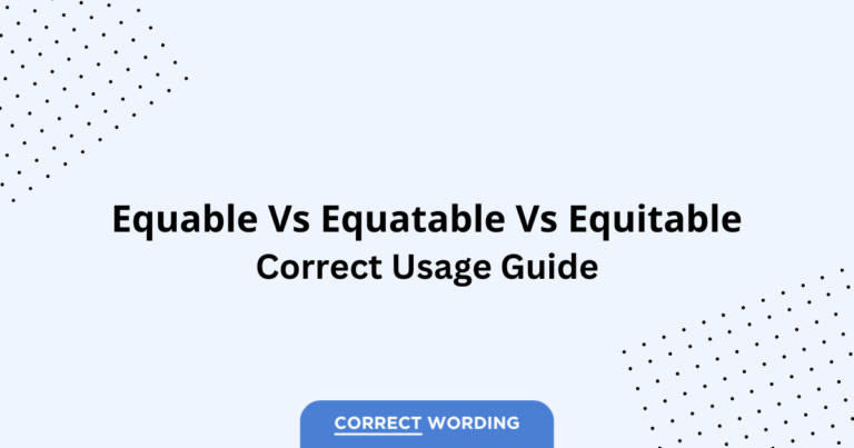 Equable vs. Equatable vs. Equitable - Which is Correct?