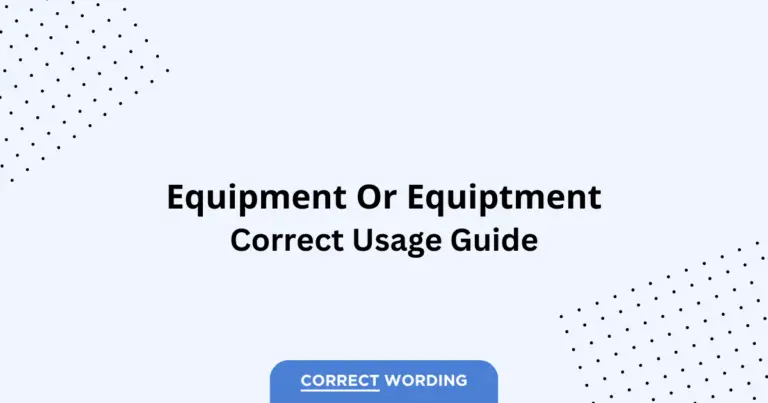 Equipment vs. Equiptment - Which is Correct?