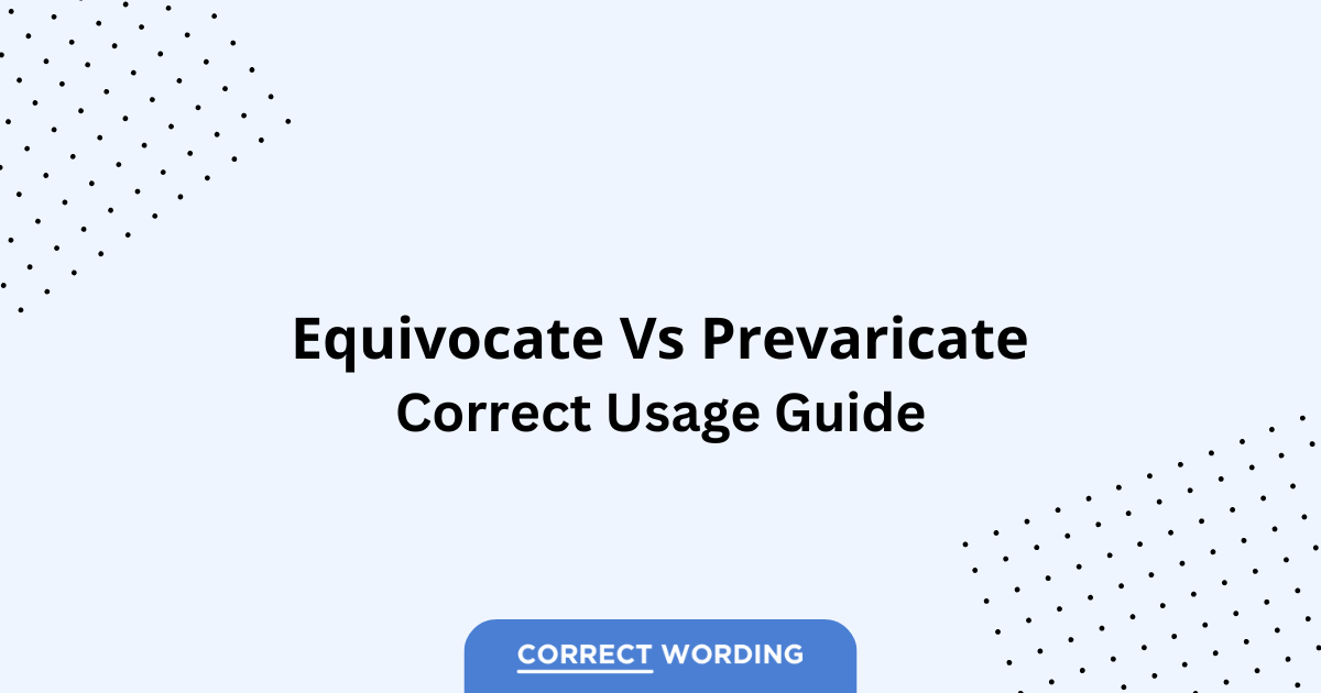 Equivocate vs. Prevaricate - Which is Correct?