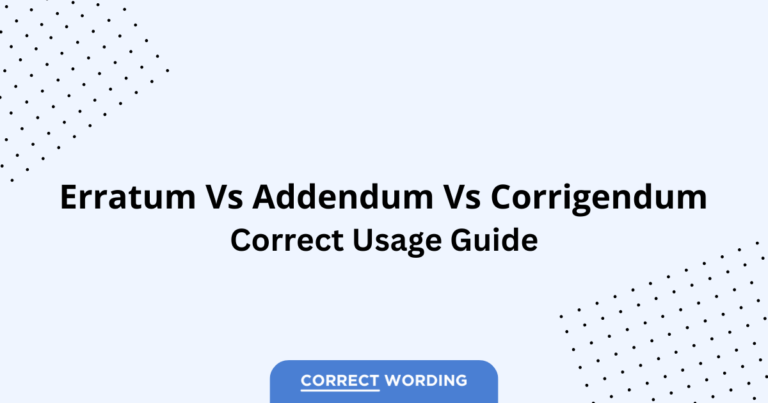 Erratum vs. Addendum vs. Corrigendum - Which is Correct?