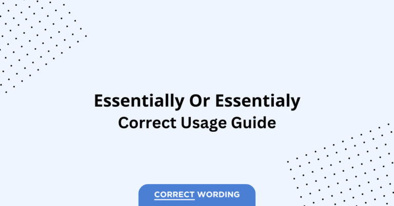 Essentially vs. Essentialy - Which is Correct?