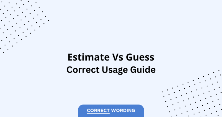 Estimate vs. Guess - Which is Correct?