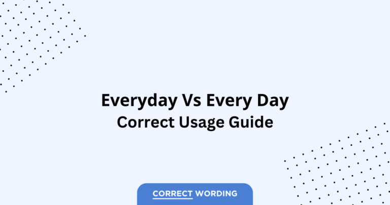 Everyday vs. Every Day - Which is Correct?
