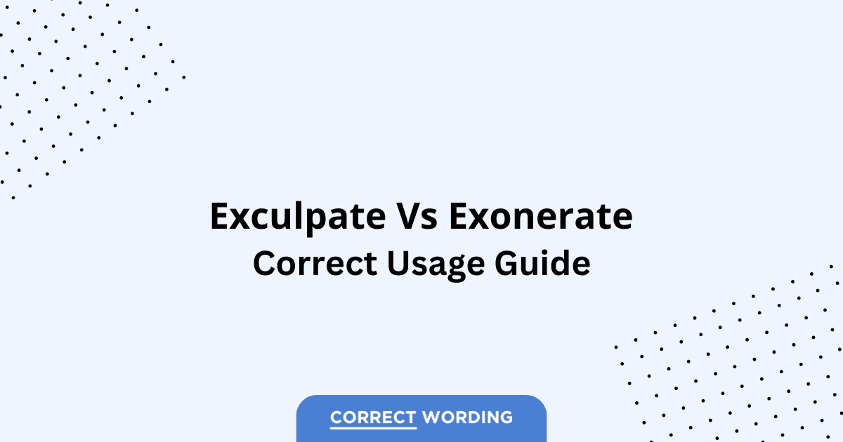 Exculpate vs. Exonerate - Which is Correct?