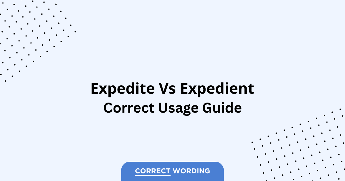Expedite vs. Expedient - Which is Correct?
