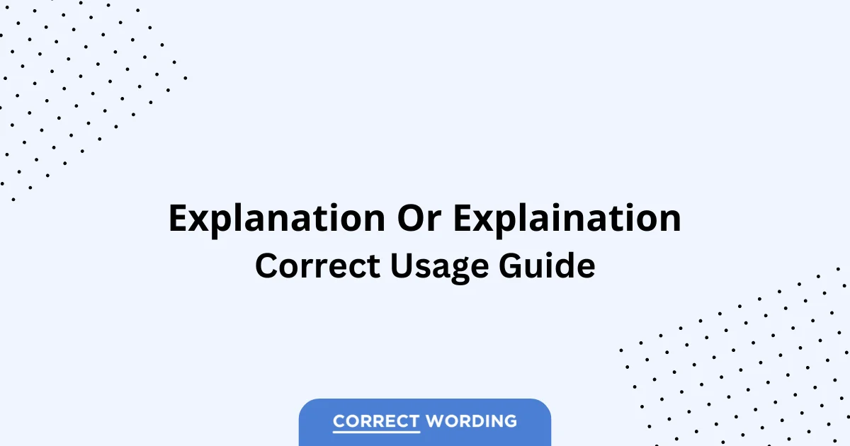 Explanation vs. Explaination - Which is Correct?