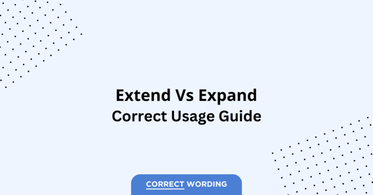 Extend vs. Expand - Which is Correct?