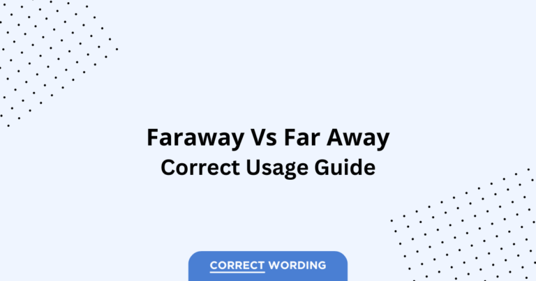 Faraway vs. Far Away - Which is Correct?