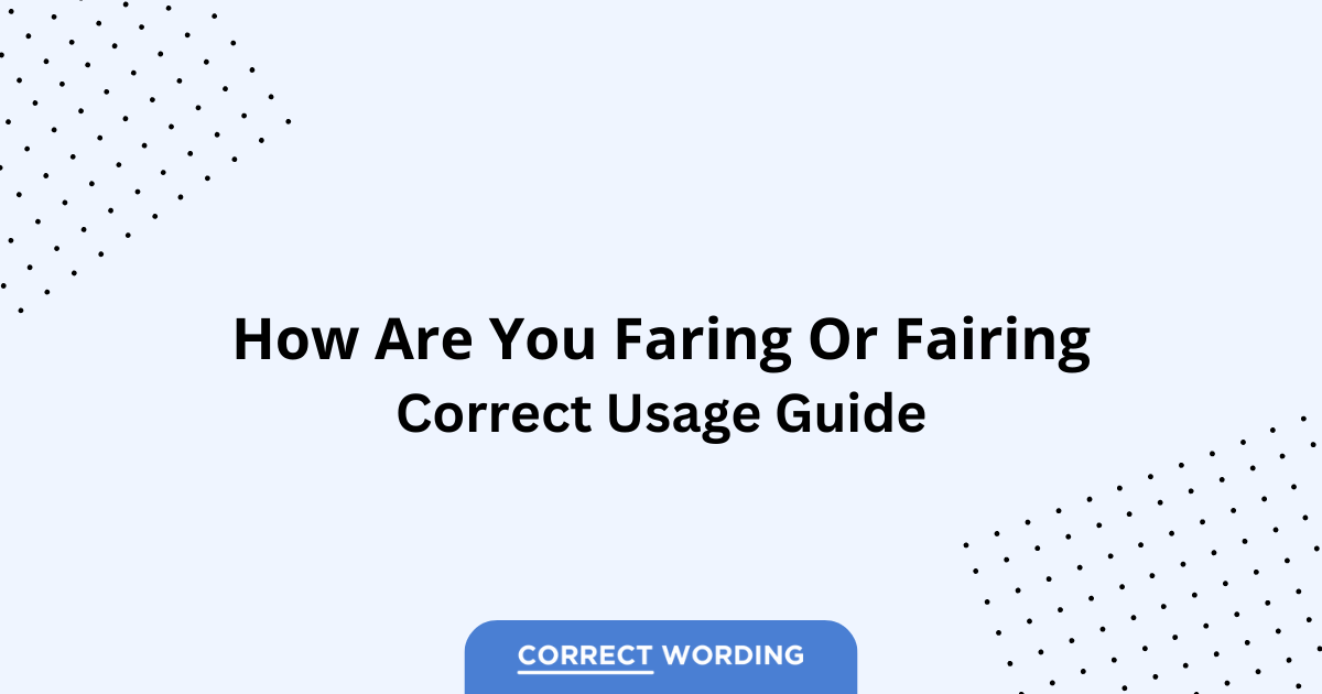 Faring vs. Fairing - Which is Correct?
