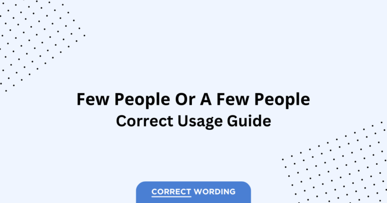 Few People vs. A Few People - Which is Correct?