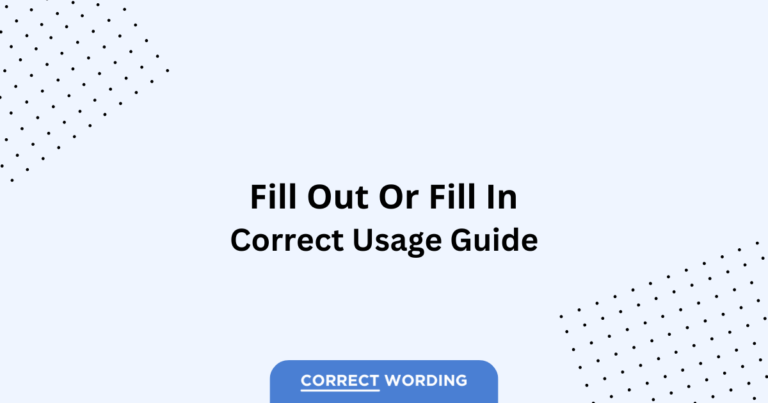 Fill Out vs. Fill In - Which is Correct?