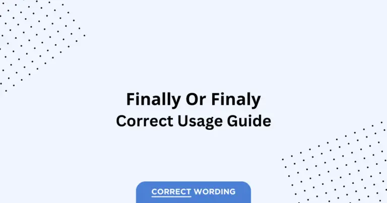 Finally vs. Finaly - Which is Correct?