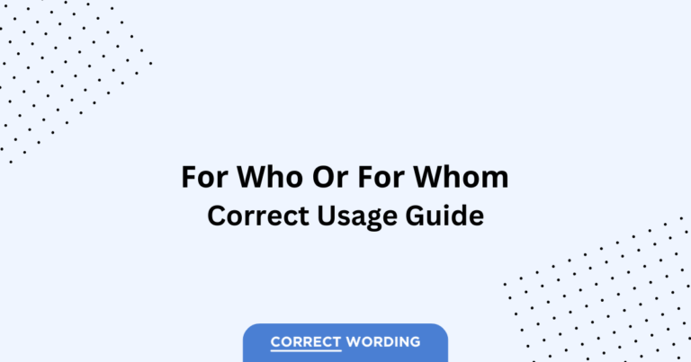 For Who vs. For Whom - Which is Correct?