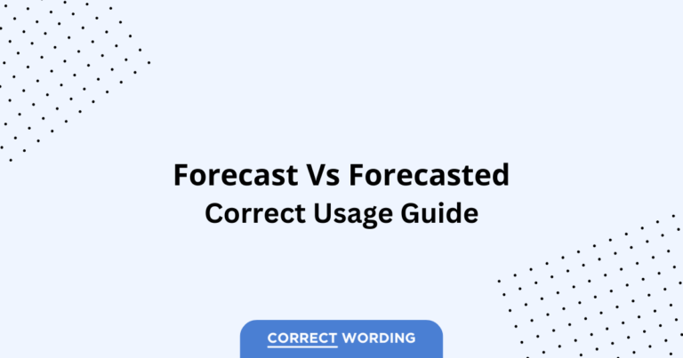 Forecast vs. Forecasted - Which is Correct?
