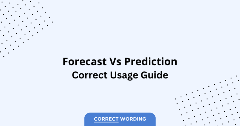 Forecast vs. Prediction - Which is Correct?