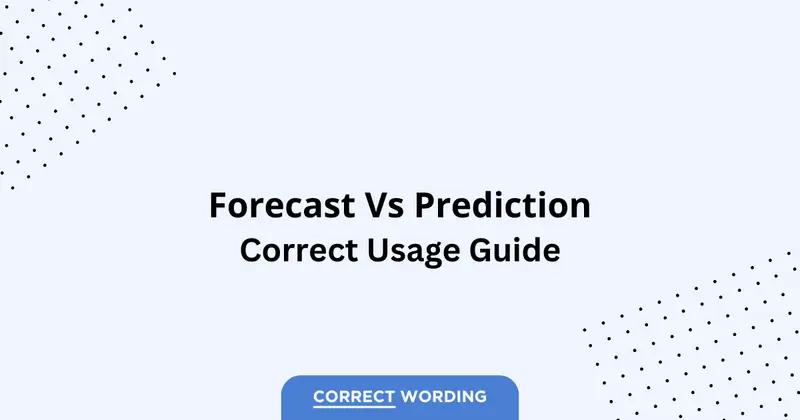 Forecast vs. Prediction - Which is Correct?