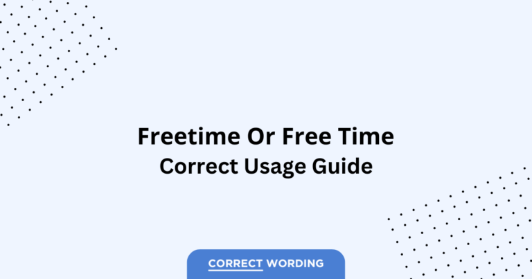 Freetime vs. Free time - Which is Correct?
