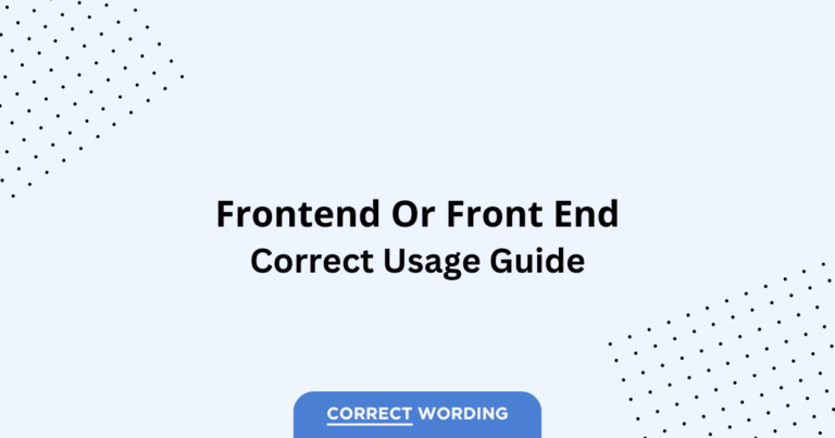 Frontend vs. Front End - Which is Correct?