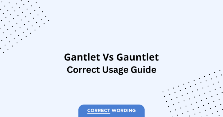 Gauntlet vs. Gantlet - Which is Correct?