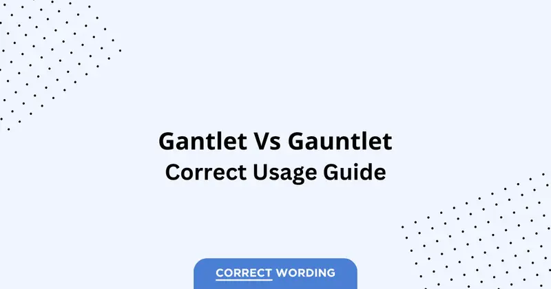 Gauntlet vs. Gantlet - Which is Correct?